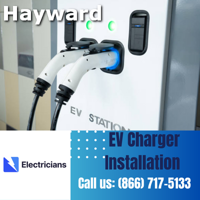 Expert EV Charger Installation Services | Hayward Electricians
