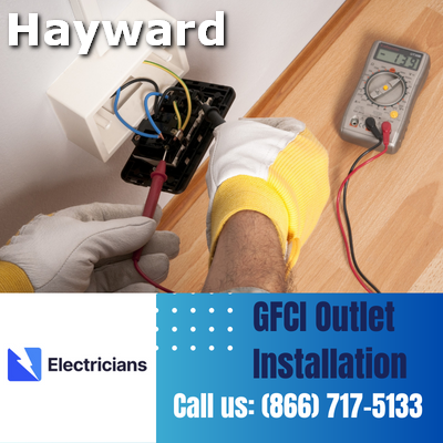 GFCI Outlet Installation by Hayward Electricians | Enhancing Electrical Safety at Home