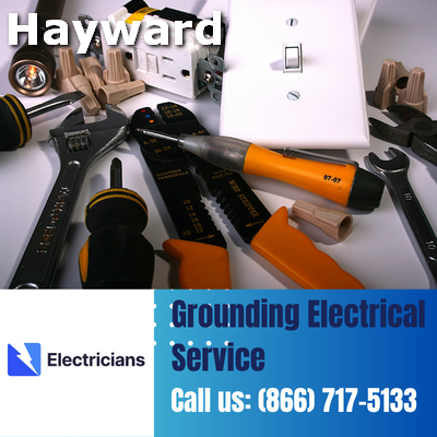 Grounding Electrical Services by Hayward Electricians | Safety & Expertise Combined