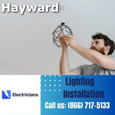 Expert Lighting Installation Services | Hayward Electricians